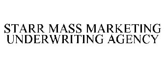 STARR MASS MARKETING UNDERWRITING AGENCY