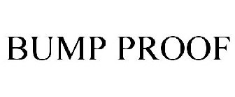 BUMP PROOF