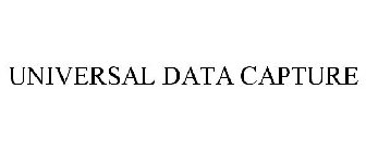 UNIVERSAL DATA CAPTURE