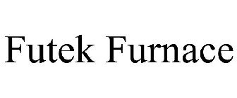 FUTEK FURNACE