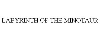 LABYRINTH OF THE MINOTAUR