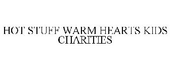HOT STUFF WARM HEARTS KIDS CHARITIES