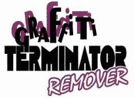 GRAFFITI TERMINATOR REMOVER