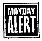 MAYDAY ALERT