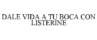 DALE VIDA A TU BOCA CON LISTERINE