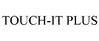 TOUCH-IT PLUS