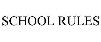 SCHOOL RULES