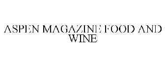 ASPEN MAGAZINE FOOD AND WINE