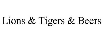 LIONS & TIGERS & BEERS