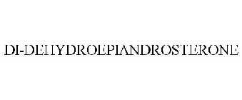 DI-DEHYDROEPIANDROSTERONE