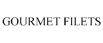 GOURMET FILETS