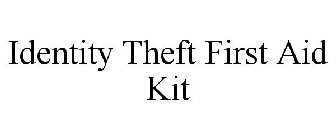 IDENTITY THEFT FIRST AID KIT