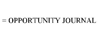 = OPPORTUNITY JOURNAL