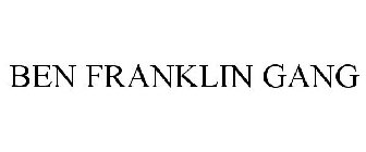 BEN FRANKLIN GANG