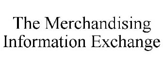 THE MERCHANDISING INFORMATION EXCHANGE