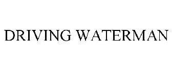 DRIVING WATERMAN