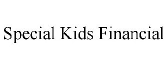 SPECIAL KIDS FINANCIAL