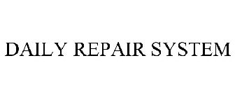 DAILY REPAIR SYSTEM