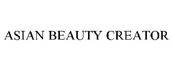 ASIAN BEAUTY CREATOR