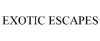 EXOTIC ESCAPES