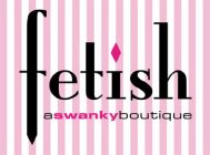 FETISH ASWANKYBOUTIQUE