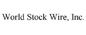 WORLD STOCK WIRE, INC.