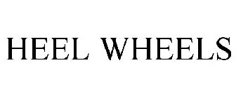 HEEL WHEELS