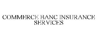 COMMERCE BANC INSURANCE SERVICES