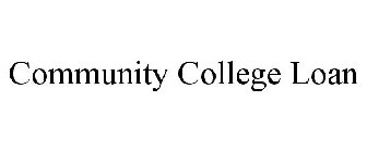 COMMUNITY COLLEGE LOAN