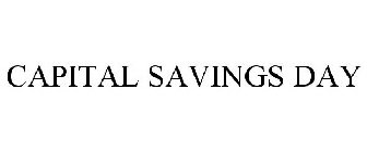 CAPITAL SAVINGS DAY