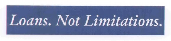 LOANS. NOT LIMITATIONS.