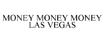 MONEY MONEY MONEY LAS VEGAS