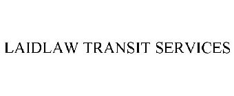 LAIDLAW TRANSIT SERVICES