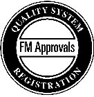 FM APPROVALS QUALITY SYSTEM REGISTRATION