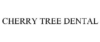 CHERRY TREE DENTAL