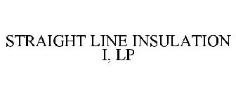 STRAIGHT LINE INSULATION I, LP