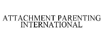 ATTACHMENT PARENTING INTERNATIONAL