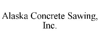 ALASKA CONCRETE SAWING, INC.