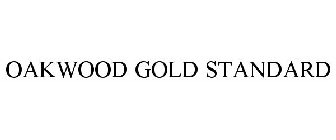 OAKWOOD GOLD STANDARD