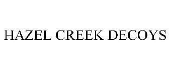 HAZEL CREEK DECOYS