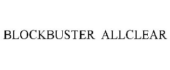 BLOCKBUSTER ALLCLEAR