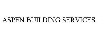 ASPEN BUILDING SERVICES