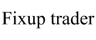 FIXUP TRADER