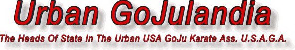 URBAN GO JULANDIA THE HEADS OF STATE IN THE URBAN USA GO JU KARATE ASS. U.S.A.G.A.