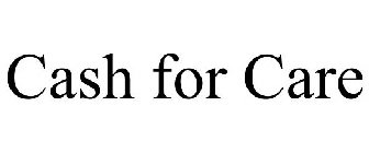 CASH FOR CARE