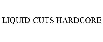 LIQUID-CUTS HARDCORE