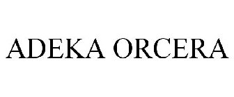 ADEKA ORCERA