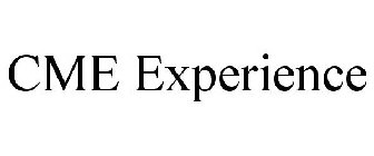 CME EXPERIENCE
