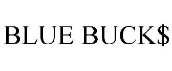BLUE BUCK$