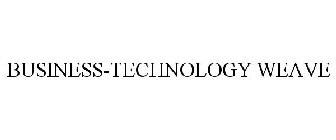 BUSINESS-TECHNOLOGY WEAVE